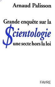 Cover of: Grande enquête sur la scientologie by Arnaud Palisson
