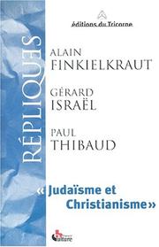 Cover of: Repliques judaïsme et christianisme