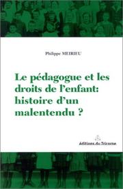 Cover of: Le Pédagogue et les Droits de l'enfant  by Philippe Meirieu