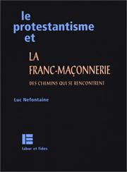 Cover of: Le Protestantisme et la franc-maçonnerie by Luc Nefontaine