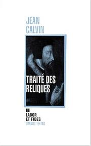 Cover of: Traité des reliques by Jean Calvin