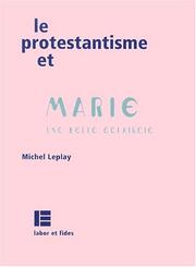 Cover of: Le protestantisme et marie une belle eclaircie by Michel Leplay