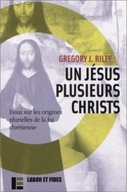 Cover of: Un Jésus plusieurs christs  by Gregory J. Riley