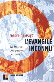 Cover of: L'Evangile inconnu  by Frédéric Amsler