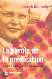 Cover of: La Parole de la prédication : Cours d'homilétique à Finkenwalde