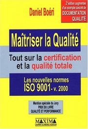 Cover of: Maîtriser la qualité : Tout sur la certification et la qualité, 2e édition