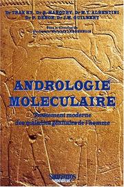 Cover of: Andrologie moléculaire: Traitement moderne des maladies génitales de l'homme : histoire, ethnopathologie, biologie, biochimie, pharmacognosie, prévention