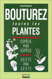 Cover of: Bouturez toutes les plantes