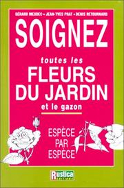 Cover of: Soignez toutes les fleurs du jardin et le gazon