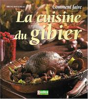 Cover of: Comment faire la cuisine du gibier et de la chasse