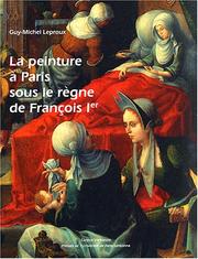 Cover of: La peinture à Paris sous le règne de François Ier