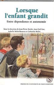 Lorsque l'enfant grandit entre dependance et autonomie by Jean-Pierre Bardet, Jean Noël Luc