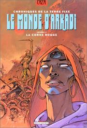 Cover of: Le Monde d'Arkadi, volume 4 : La corne rouge