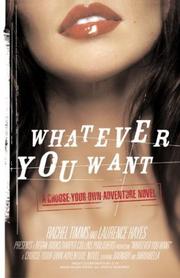 Cover of: Whatever you want: a choose-your-own adventure novel
