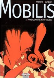 Cover of: Mobilis, tome 3 : Manipulations minutieuses