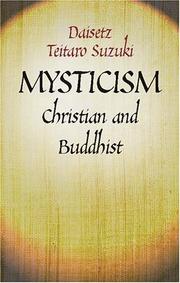 Cover of: Mysticism, Christian and Buddhist by Daisetsu Teitaro Suzuki