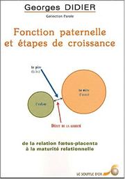 Cover of: Fonction paternelle et étapes de croissance : De la relation foetus-placenta à la maturité relationnelle