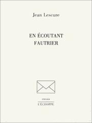 Cover of: En écoutant Fautrier by Lescure/Jean, Lescure/Jean