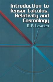 Cover of: Introduction to tensor calculus, relativity, and cosmology by Derek F. Lawden