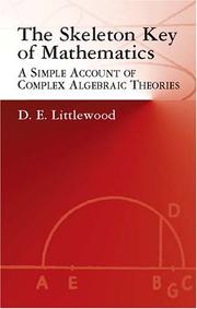 Cover of: The Skeleton Key of Mathematics: A Simple Account of Complex Algebraic Theories