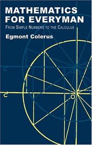 Cover of: Mathematics for everyman: from simple numbers to the calculus