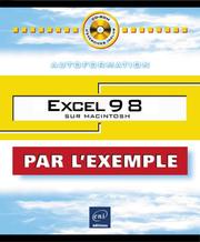 Cover of: Excel 98 sur Macintosh, Autoformation, collection Par L'exemple, en français / in french