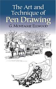 Cover of: The Art and Technique of Pen Drawing by G. Montague Ellwood