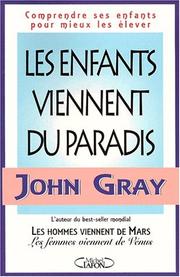 Cover of: Les enfants viennent du paradis by John Gray, John Gray, Gray