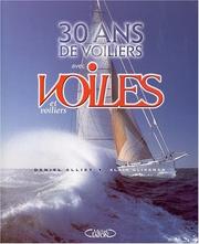 Cover of: 30 ans de voiles et voiliers by Daniel Allisy, Alain Gliksman