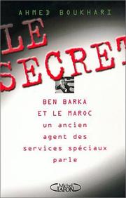 Cover of: Le Secret : Ben Barka et le Maroc, un ancien agent des services spéciaux parle