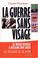 Cover of: La Guerre sans visage 