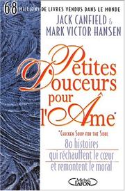 Cover of: Petites douceurs pour ouvrir l'âme by Jack Canfield