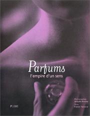 Cover of: Parfums, l'empire d'un sens by Franck Ferrand, Jacques Boulay