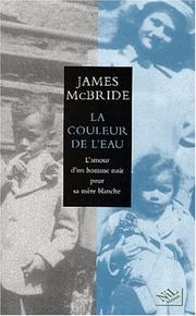 Cover of: La Couleur de l'eau (nouvelle Ãdition) by James McBride