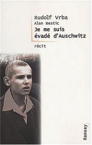 Cover of: Je me suis évadé d'Auschwitz by Rudolf Vraba, Alan Bestic