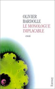 Cover of: Le Monologue implacable : Eclats, fragments et aphorismes