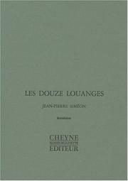 Cover of: Les douzes louanges. precede des poemes du corps traverse