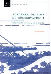 Cover of: Systèmes de lois de conservation, tome 1. Hyperbolicité, entropies et onde de choc by Serre
