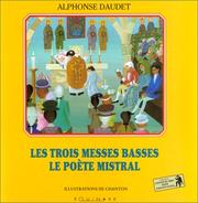 Cover of: Les Trois Messes basses, le poète mistral
