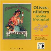 Cover of: Olives, oliviers, mode d'emploi