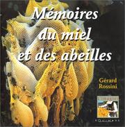 Cover of: Mémoires du miel et des abeilles by Gérard Rossini