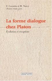 La forme dialogue chez platon. evolution et réception by M. F. /Narcy Cossutta