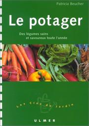 Cover of: Le Potager : Des Légumes sains et savoureux toute l'année