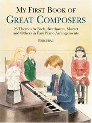 Cover of: My First Book of Great Composers: 26 Themes by Bach, Beethoven, Mozart and Others in Easy Piano Arrangements