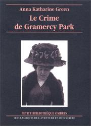 Cover of: Le Crime de Gramercy Park by Anna Katharine Green