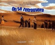 Cover of: On se retrouvera by Eve Bunting, Peter Sylvada, Eve Bunting, Peter Sylvada