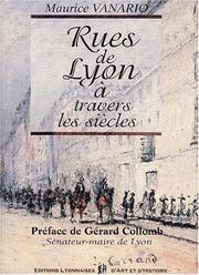 Cover of: Rues de lyon a travers les siecles (xive-xxie siecles) by Maurice Vanario