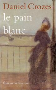 Cover of: Le Pain blanc