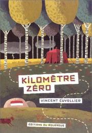 Cover of: Kilomètre zéro by Vincent Cuvellier
