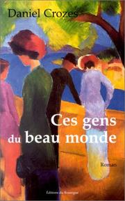 Cover of: Ces gens du beau monde